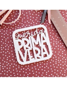 Querida primavera metacrilato